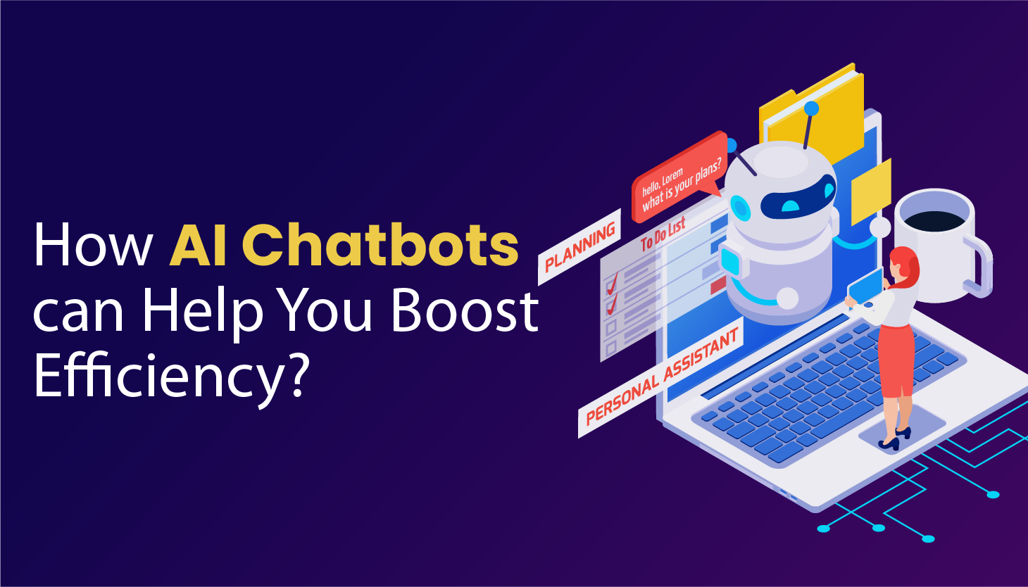  How AI Chatbots can Help You Boost Efficiency?