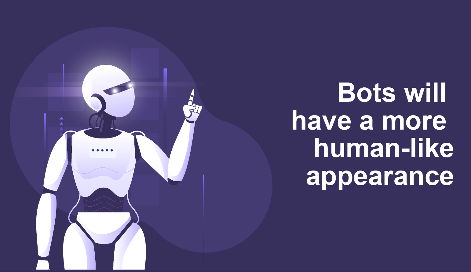 Bots will have a more human-like appearance