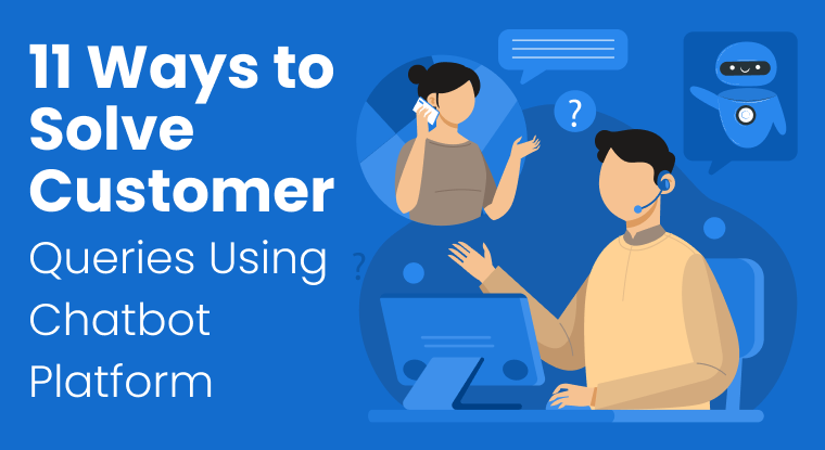 solve customer queries using chatbot platform